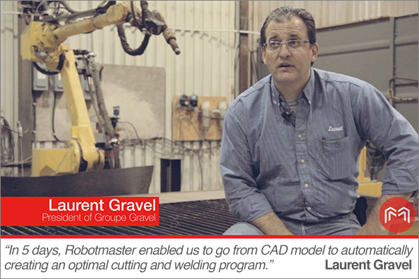 "In 5 days Robotmaster enabled us to go from CAD model to automatically creating an optimal cutting and welding program."